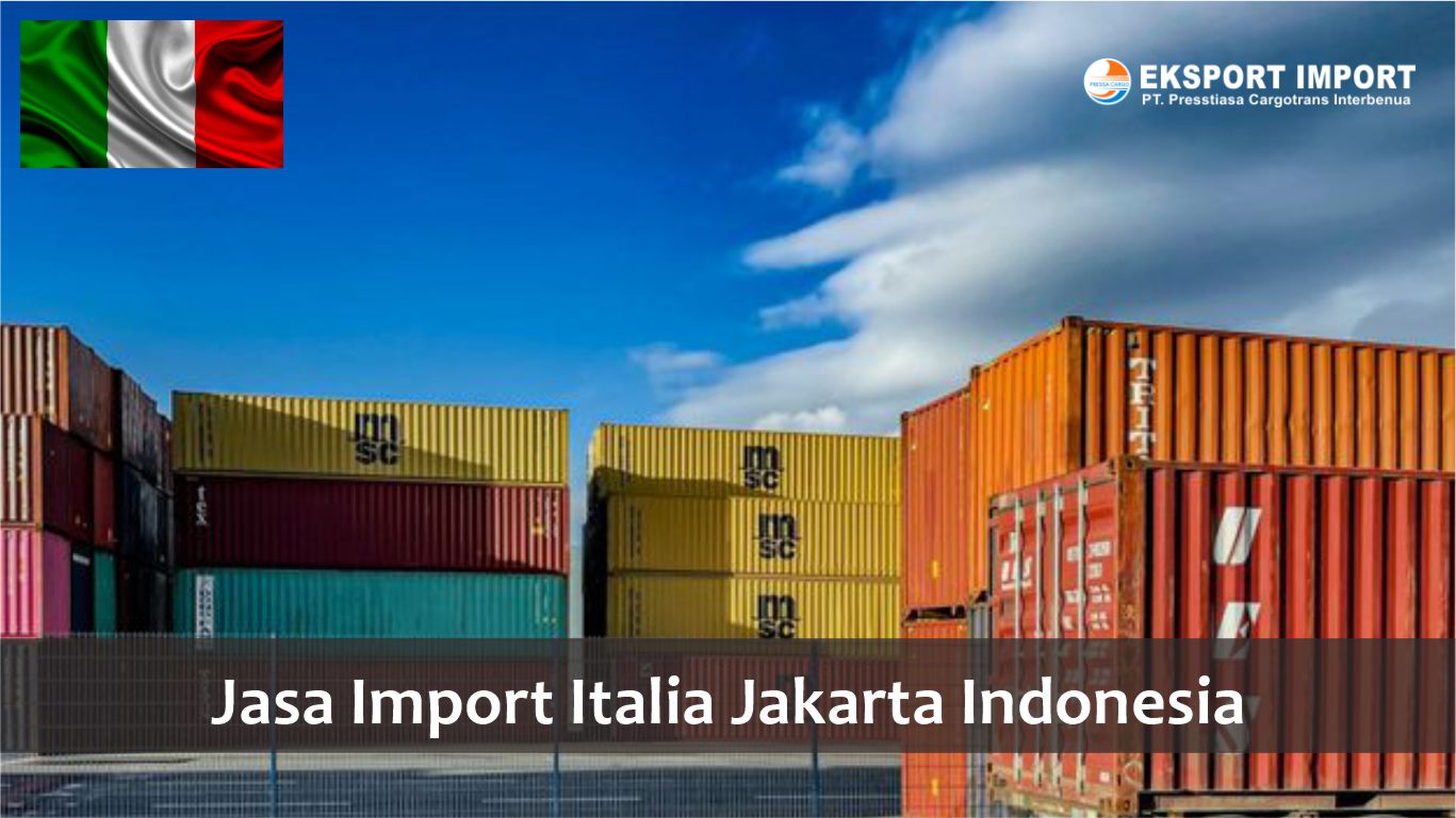 jasa import barang italia jakarta indonesia